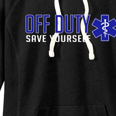 Off Duty Save Yourself EMT Women's Fleece Hoodie