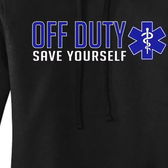 Off Duty Save Yourself EMT Women's Pullover Hoodie