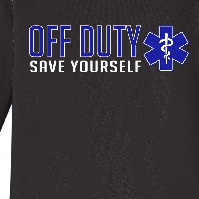 Off Duty Save Yourself EMT Baby Long Sleeve Bodysuit