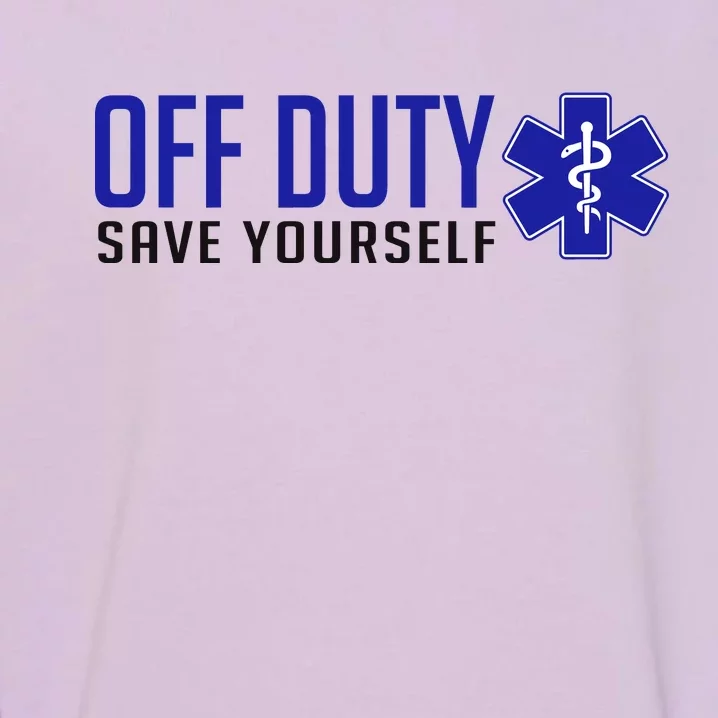 Off Duty Save Yourself EMT Garment-Dyed Sweatshirt