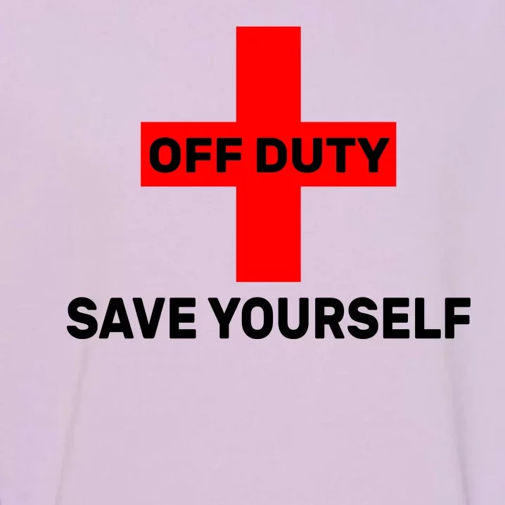 Off Duty Save Yourself Funny Lifeguard Garment-Dyed Sweatshirt