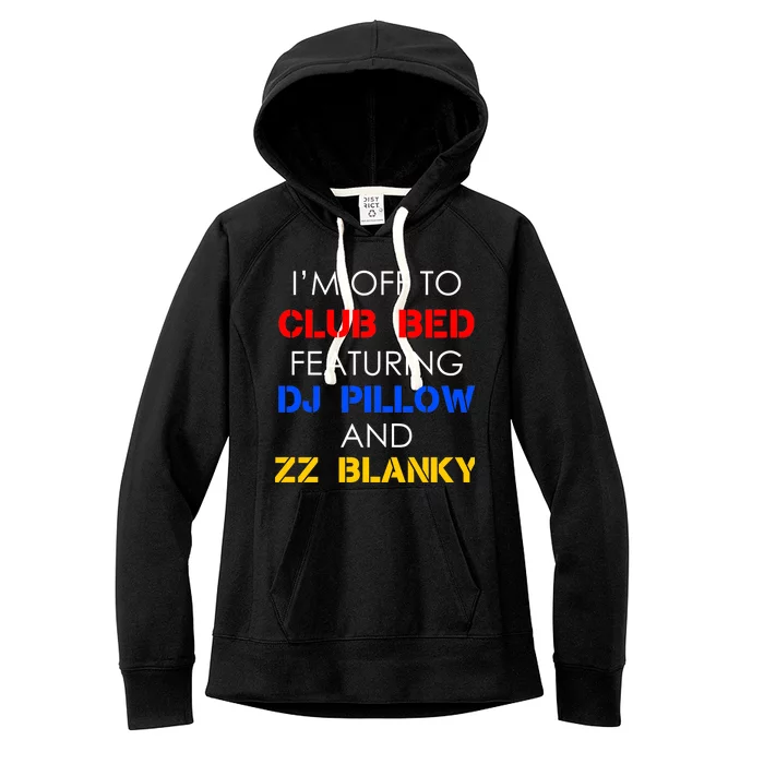 Off To Club Bed Featuring DJ Pillow and ZZ Blanky Women's Fleece Hoodie