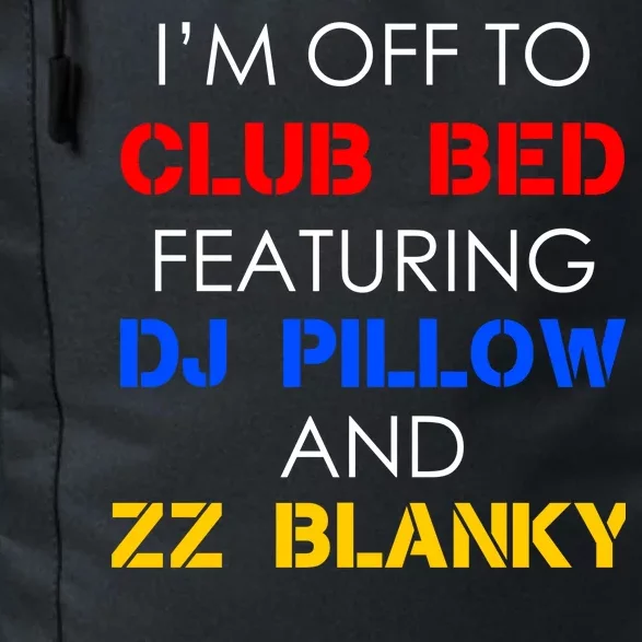 Off To Club Bed Featuring DJ Pillow and ZZ Blanky Daily Commute Backpack