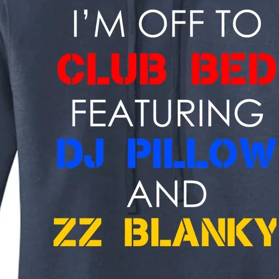 Off To Club Bed Featuring DJ Pillow and ZZ Blanky Women's Pullover Hoodie