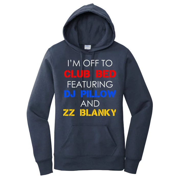 Off To Club Bed Featuring DJ Pillow and ZZ Blanky Women's Pullover Hoodie