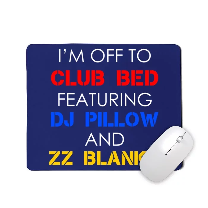 Off To Club Bed Featuring DJ Pillow and ZZ Blanky Mousepad