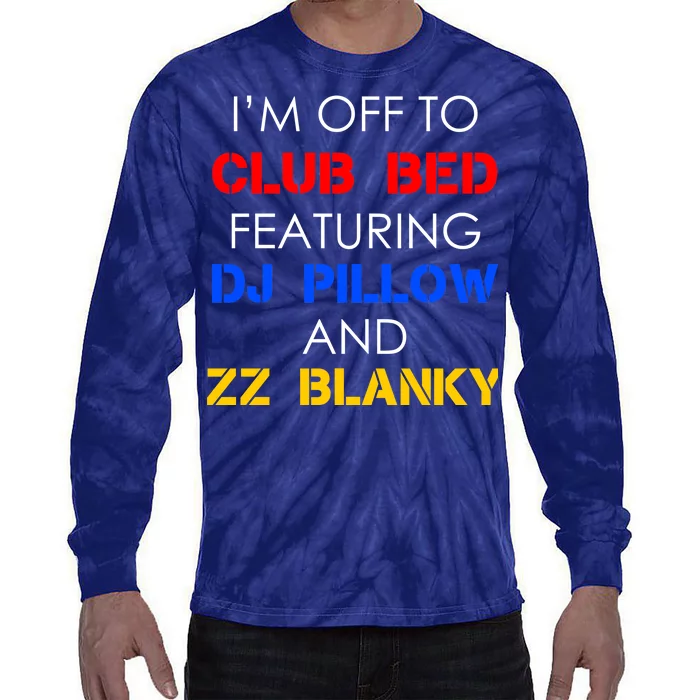 Off To Club Bed Featuring DJ Pillow and ZZ Blanky Tie-Dye Long Sleeve Shirt