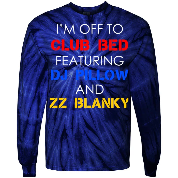 Off To Club Bed Featuring DJ Pillow and ZZ Blanky Tie-Dye Long Sleeve Shirt