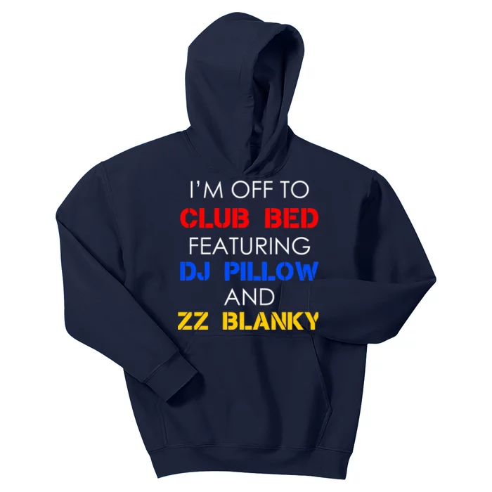 Off To Club Bed Featuring DJ Pillow and ZZ Blanky Kids Hoodie