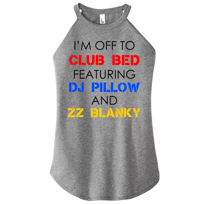 Off To Club Bed Featuring DJ Pillow and ZZ Blanky Women’s Perfect Tri Rocker Tank