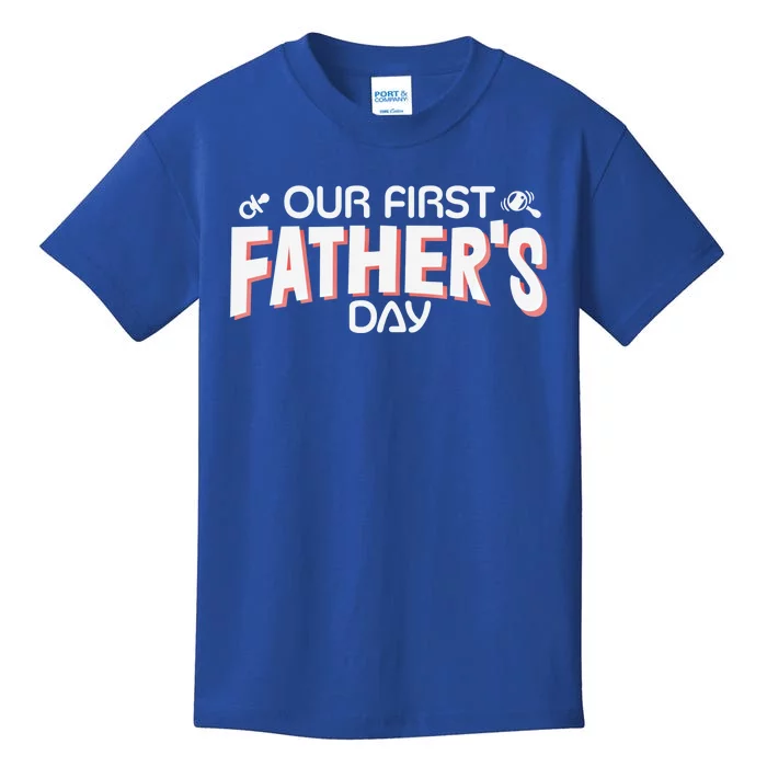 Our First Fathers Day Newborn Gift Kids T-Shirt