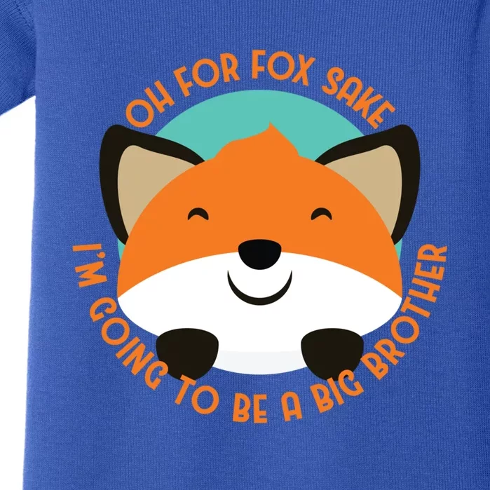 Oh For Fox Sake Going To Be The Big Brother TShir Cool Gift Baby Bodysuit