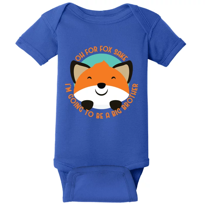 Oh For Fox Sake Going To Be The Big Brother TShir Cool Gift Baby Bodysuit