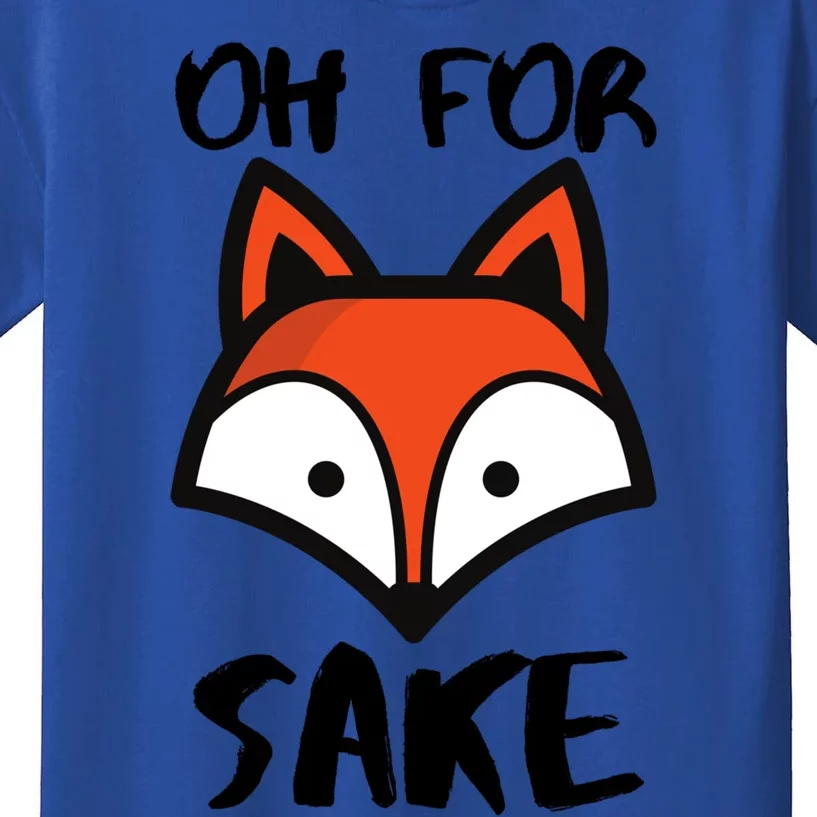 Oh For Fox Sake Hilarious Pun Joke Gift For Fox Lovers Gift Kids T-Shirt