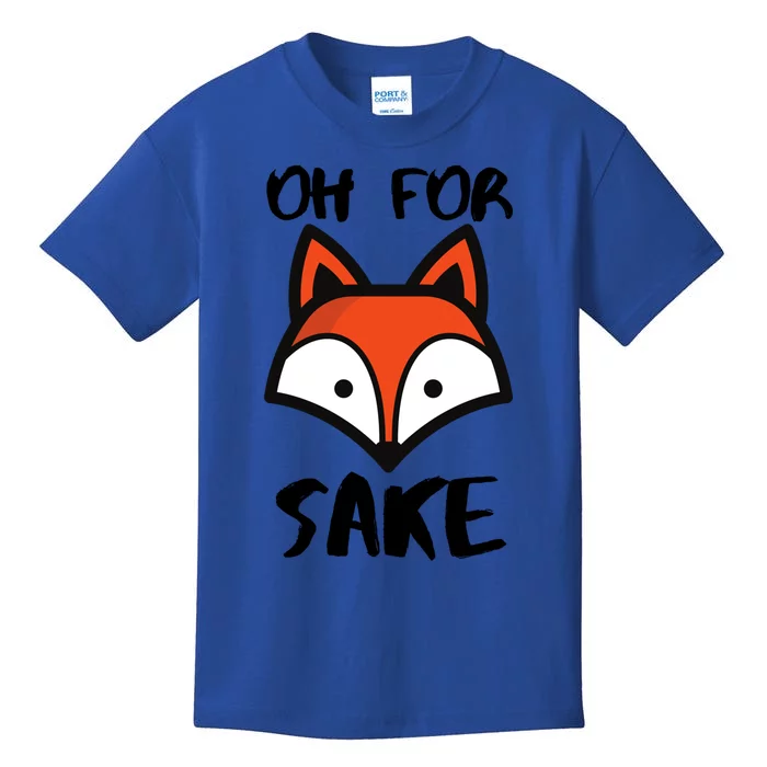 Oh For Fox Sake Hilarious Pun Joke Gift For Fox Lovers Gift Kids T-Shirt