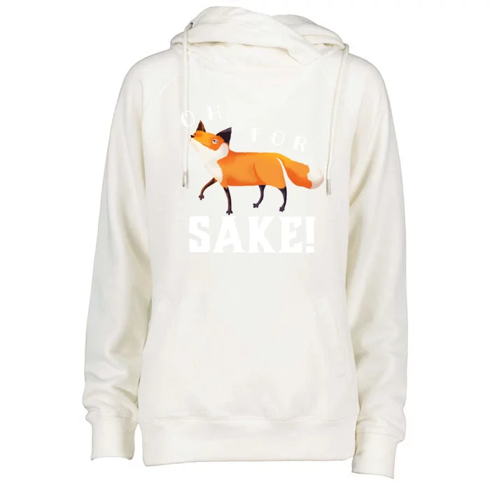 Oh For Fox Sake Humorous Animal Pun Gift Womens Funnel Neck Pullover Hood