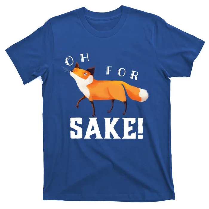 Oh For Fox Sake Humorous Animal Pun Gift T-Shirt