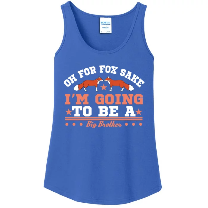 Oh For Fox Sake I Am Going To Be A Brother Gift Ladies Essential Tank