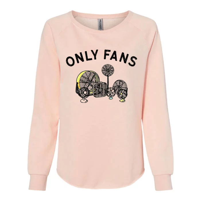 Only Fans Funny Gift Womens California Wash Sweatshirt