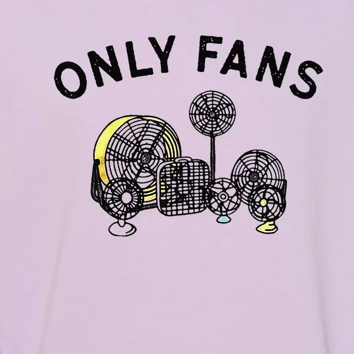 Only Fans Funny Gift Garment-Dyed Sweatshirt