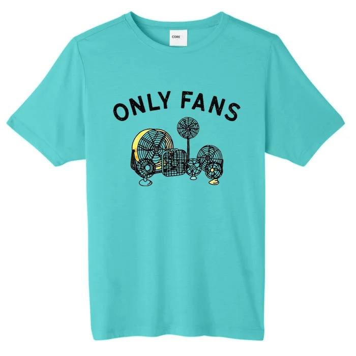 Only Fans Funny Gift ChromaSoft Performance T-Shirt