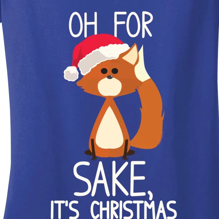 Oh For Fox Sake Its Christmas Meaningful Gift Women's V-Neck T-Shirt