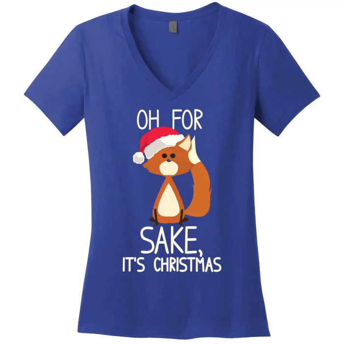 Oh For Fox Sake Its Christmas Meaningful Gift Women's V-Neck T-Shirt