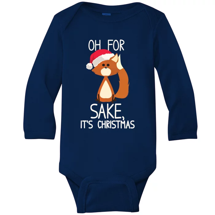 Oh For Fox Sake Its Christmas Meaningful Gift Baby Long Sleeve Bodysuit