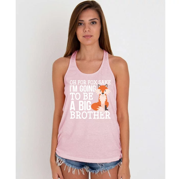 Oh For Fox Sake Im Going To Be A Big Brother Foxes Gift Women's Knotted Racerback Tank