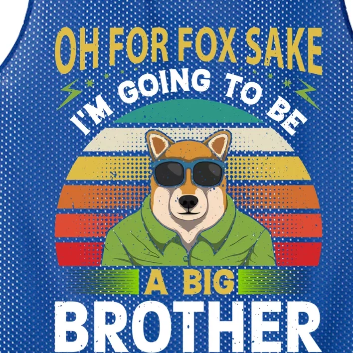 Oh For Fox Sake Im Going To Be A Big Brother Funny Gift Mesh Reversible Basketball Jersey Tank