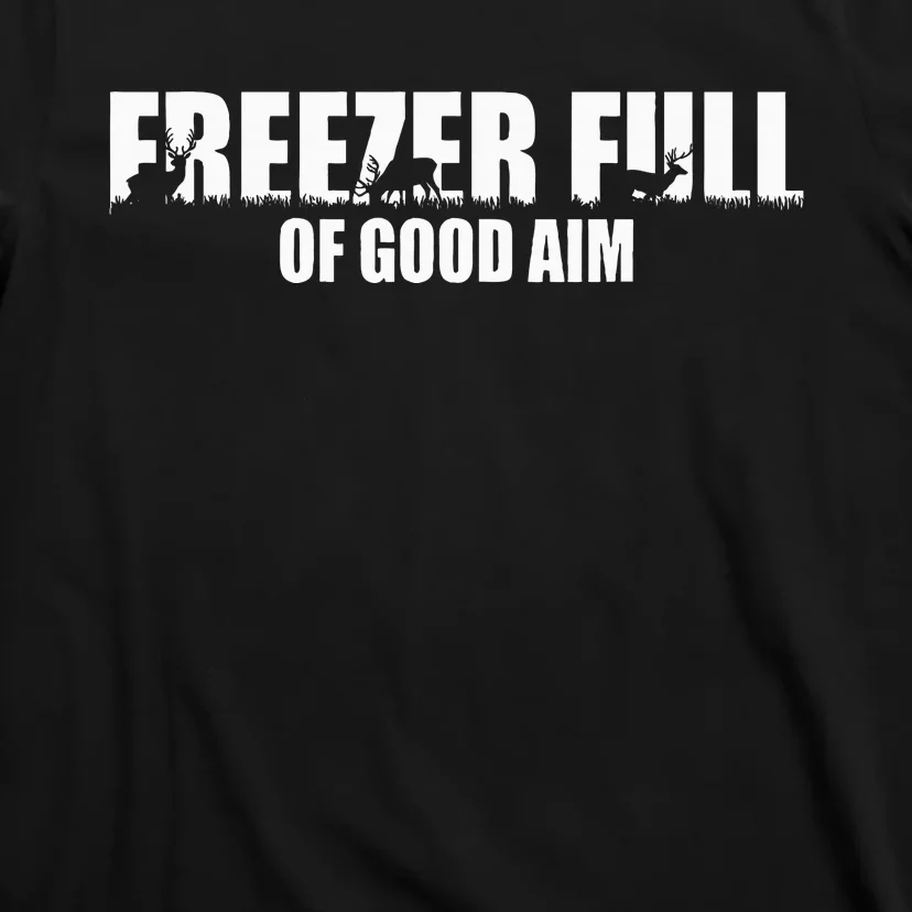 Outfit Freezer Full Of Good Aim Hunting Season Hunter Dad T-Shirt