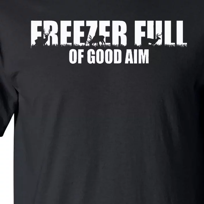 Outfit Freezer Full Of Good Aim Hunting Season Hunter Dad Tall T-Shirt