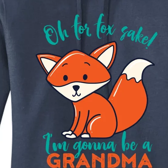 Oh For Fox Sake Im Gonna Be A Grandma Funny Cute Pregnancy Meaningful Gift Women's Pullover Hoodie