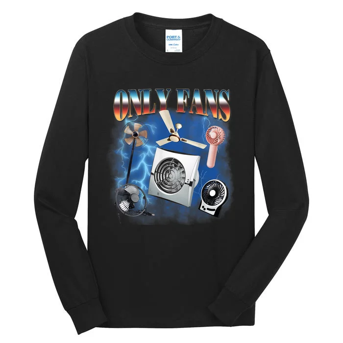 Only Fans Funny Fans Joke Meme Adult Humor Tall Long Sleeve T-Shirt