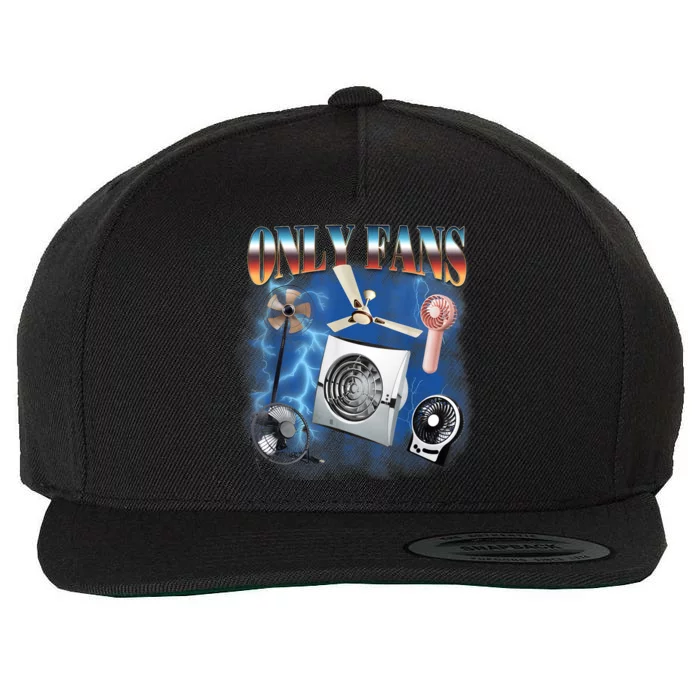 Only Fans Funny Fans Joke Meme Adult Humor Wool Snapback Cap