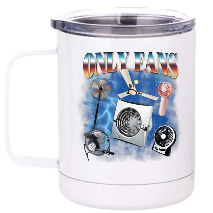 Only Fans Funny Fans Joke Meme Adult Humor Front & Back 12oz Stainless Steel Tumbler Cup