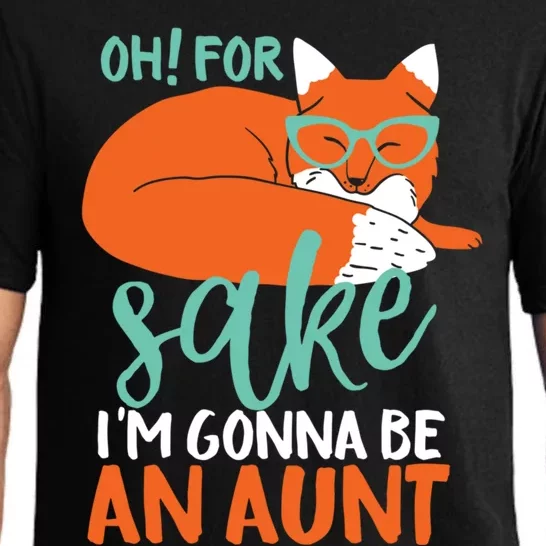 Oh For Fox Sake Im Gonna Be An Aunt Funny Cute Pregnancy Meaningful Gift Pajama Set