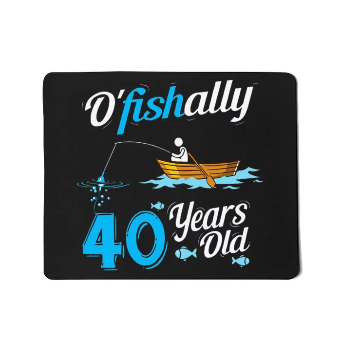 OFishally Forty Funny Fisherman Birthday Fishing Gif Mousepad