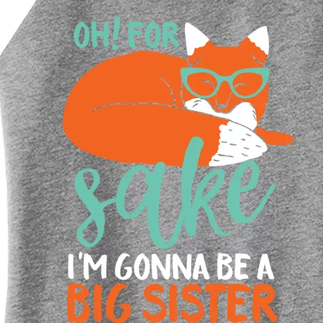 Oh For Fox Sake Im Gonna Be Big Sister Funny Cute Pregnancy Cute Gift Women’s Perfect Tri Rocker Tank