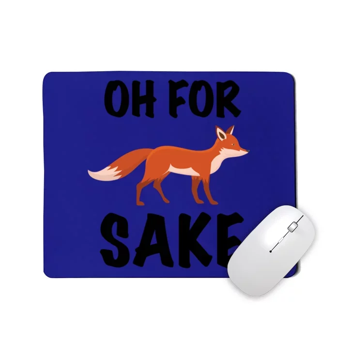 Oh For Fox Sake Lets Chill Animal Lover Costume Gift Mousepad