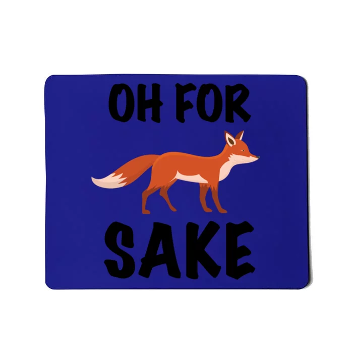 Oh For Fox Sake Lets Chill Animal Lover Costume Gift Mousepad