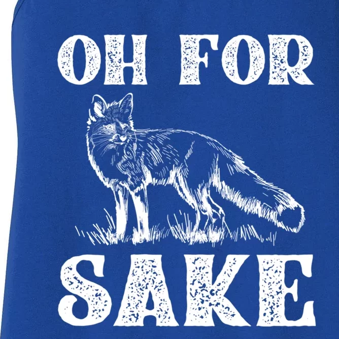 Oh For Fox Sake Gift Women's Racerback Tank