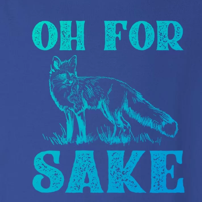 Oh For Fox Sake Gift Toddler Long Sleeve Shirt