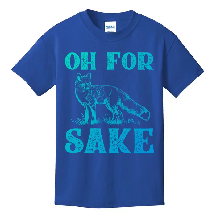 Oh For Fox Sake Gift Kids T-Shirt