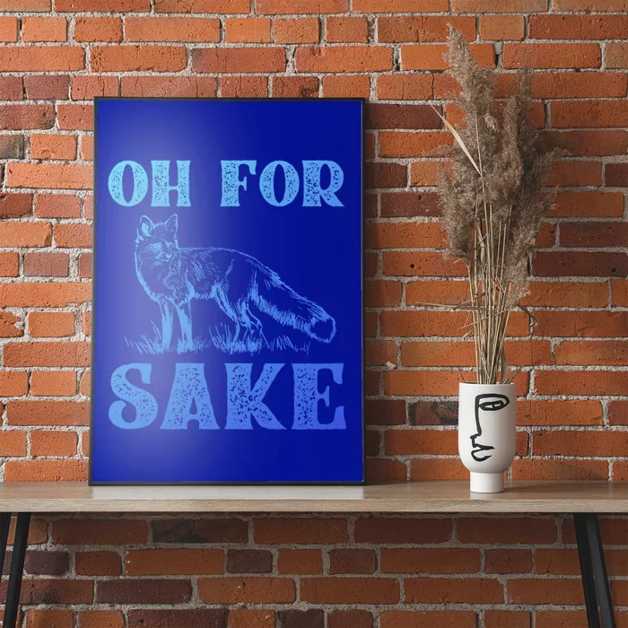 Oh For Fox Sake Gift Poster