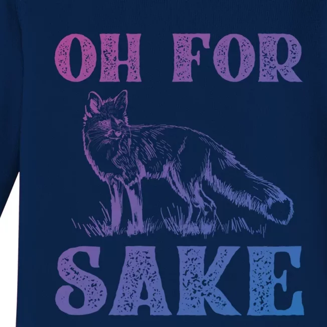 Oh For Fox Sake Gift Baby Long Sleeve Bodysuit