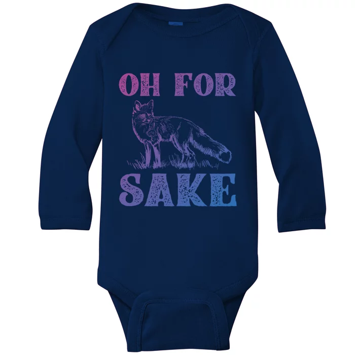 Oh For Fox Sake Gift Baby Long Sleeve Bodysuit