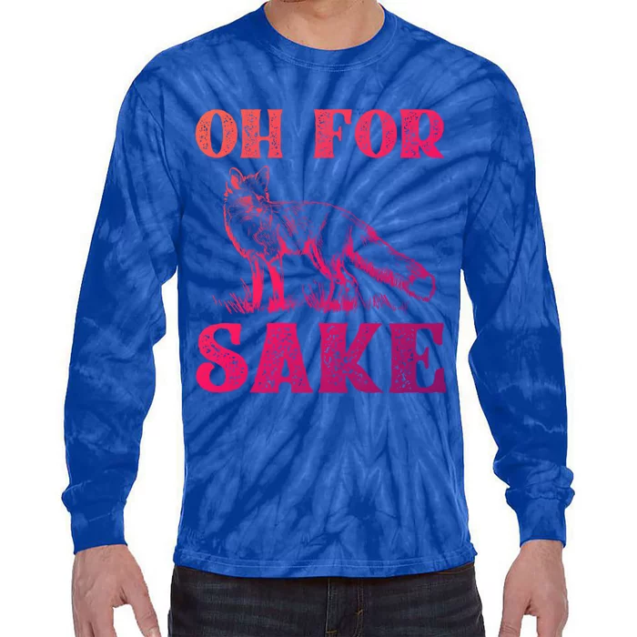 Oh For Fox Sake Gift Tie-Dye Long Sleeve Shirt