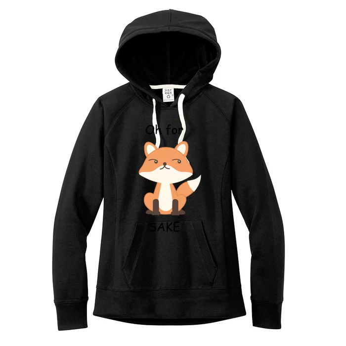 Oh For Fox Sake Gift Women's Fleece Hoodie