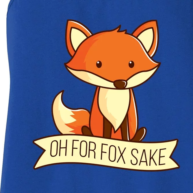 Oh For Fox Sake Funny Foxy Nerd Cool Gift Women's Racerback Tank